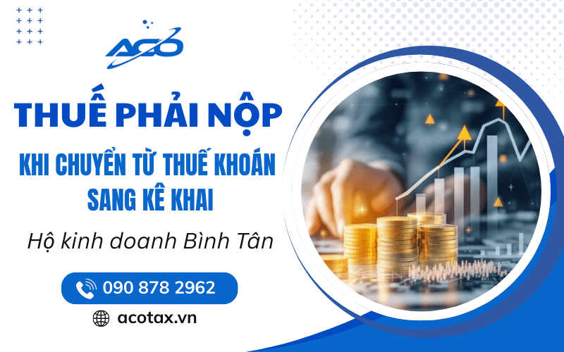 Thuế phải nộp khi chuyển từ thuế khoán sang kê khai