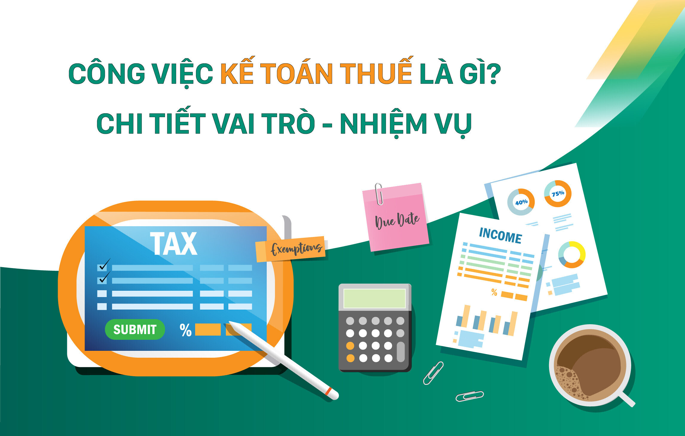 Công việc kế toán thuế là gì? Chi tiết vai trò nhiệm vụ của vị trí này