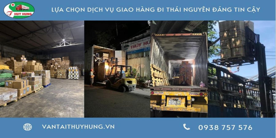 Dịch vụ giao hàng đi Thái Nguyên an toàn tại VẬN TẢI THỦY HÙNG