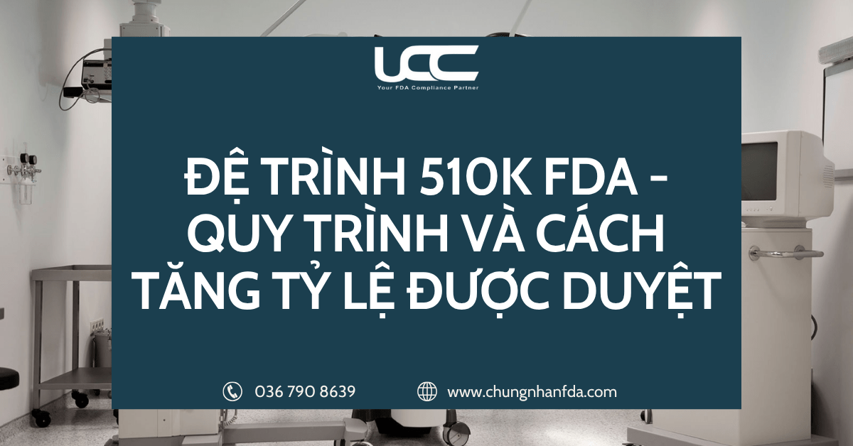 Đệ trình 510k FDA - Quy trình và cách tăng tỷ lệ được duyệt