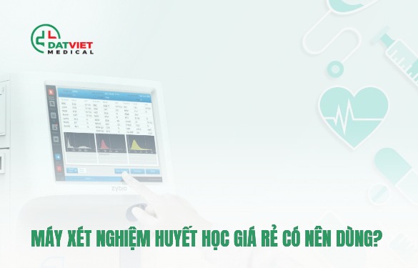 may-xet-nghiem-huyet-hoc-gia-re-nao-tot.jpeg