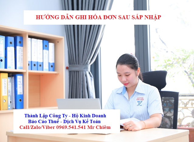 Hướng dẫn ghi hóa đơn sau sáp nhập