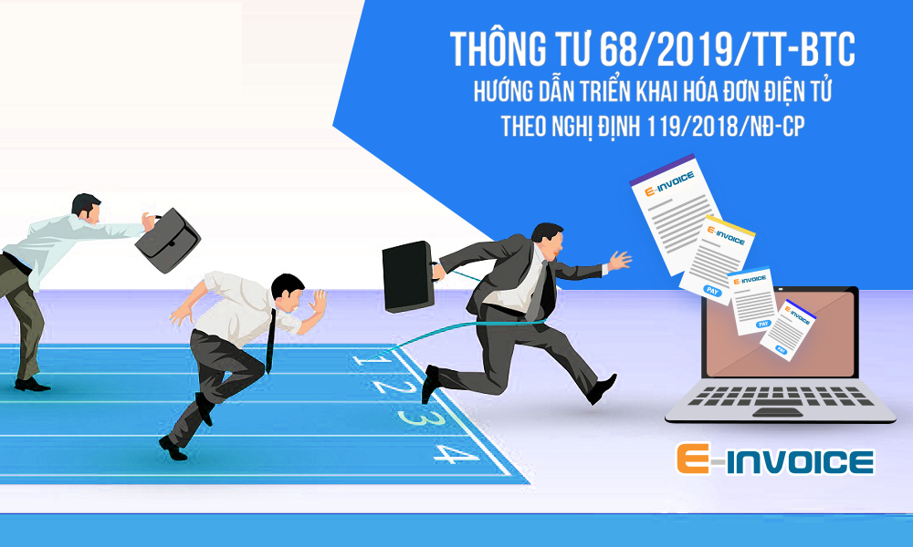 Thông tư 68/2019/TT-BTC hướng dẫn doanh nghiệp triển khai hóa đơn điện tử theo Nghị định 119/2018/NĐ-CP