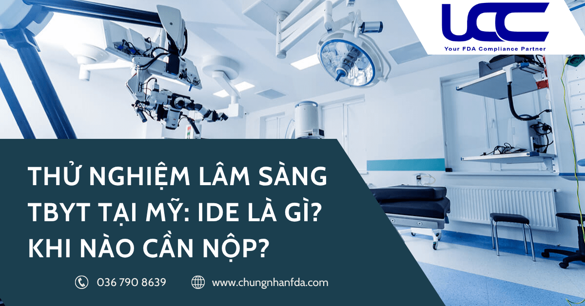 Thử nghiệm lâm sàng TBYT tại Mỹ: IDE là gì? Khi nào cần nộp?