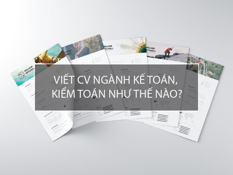 Cách viết CV xin việc ngành kế toán