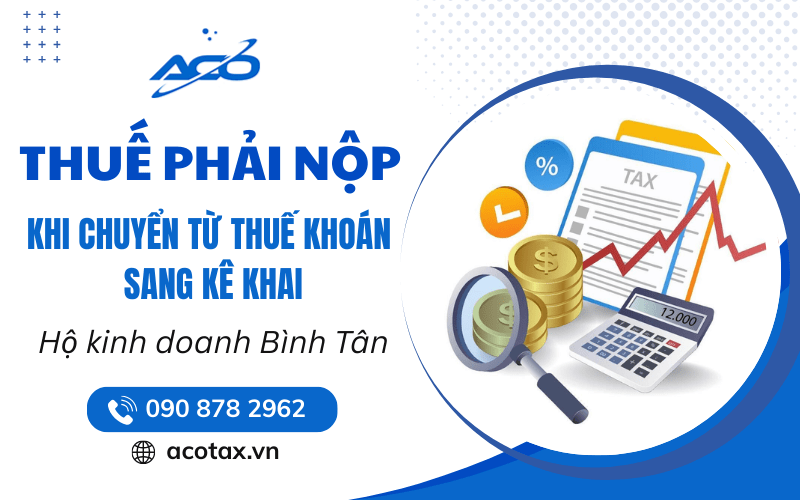 Thuế phải nộp khi chuyển từ thuế khoán sang kê khai